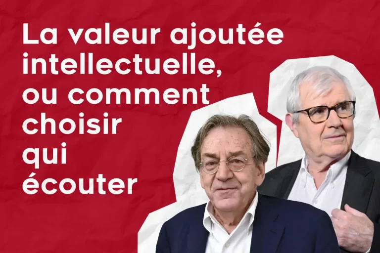 Lire la suite à propos de l’article La valeur ajoutée intellectuelle, ou comment choisir qui écouter